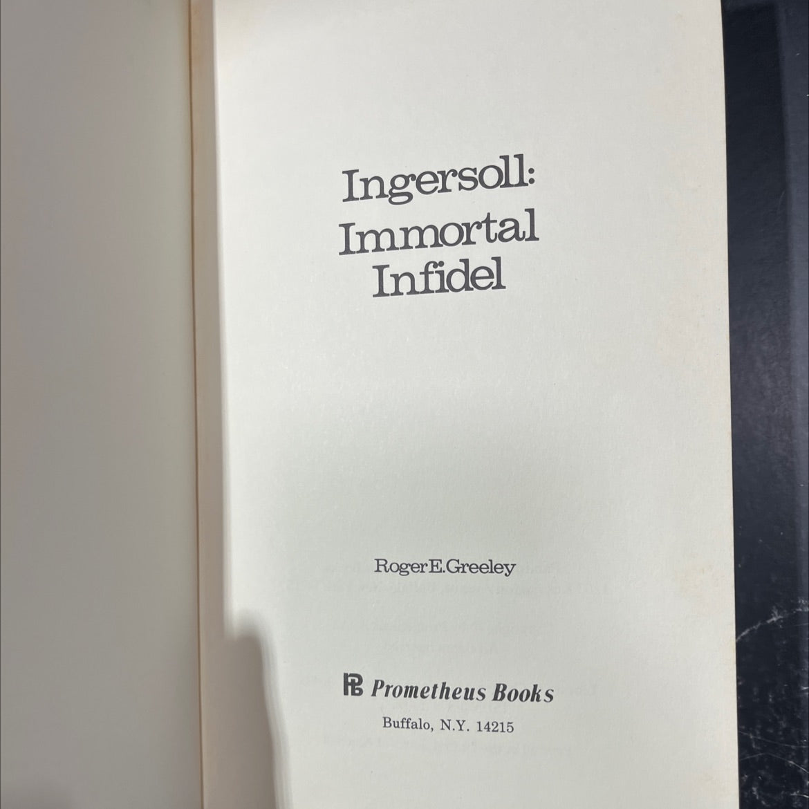 ingersoll: immortal infidel book, by roger e. greeley, 1977 Hardcover image 2