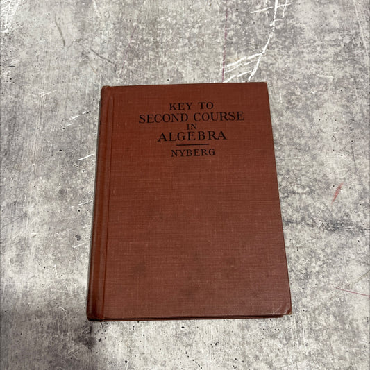key to second course in algebra book, by joseph a. nyberg, 1927 Hardcover image 1