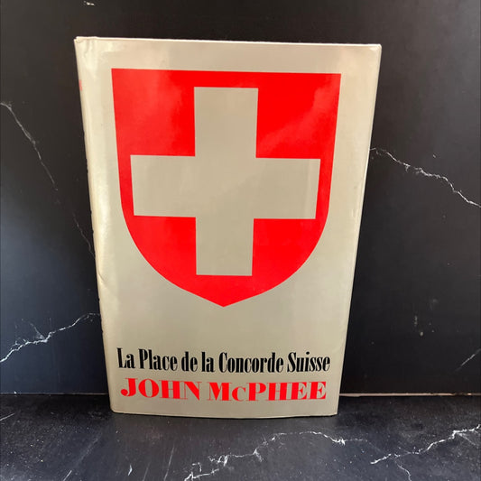 la place de la concorde suisse book, by john mcphee, 1984 Hardcover image 1