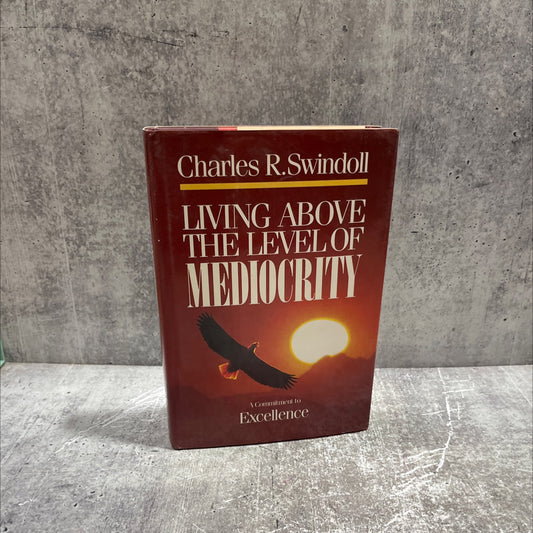 living above the level of mediocrity: a commitment to excellence book, by Charles R. Swindoll, 1987 Hardcover image 1