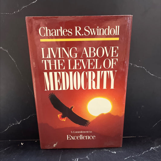 living above the level of mediocrity: a commitment to excellence book, by Charles R. Swindoll, 1987 Hardcover image 1