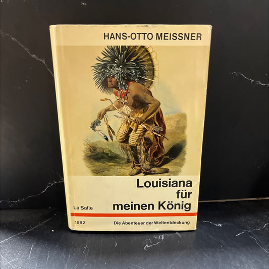 louisiana for my king the adventures of robert de la salle book, by hans-otto meissner, 1970 Hardcover image 1