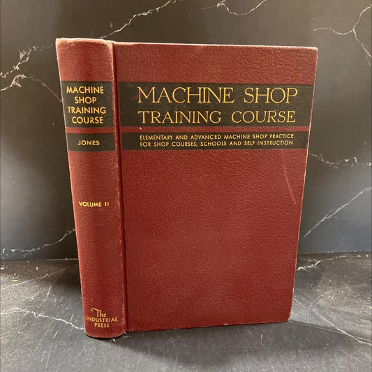 machine shop training course volume ii book, by franklin d. jones, 1951 Hardcover image 1