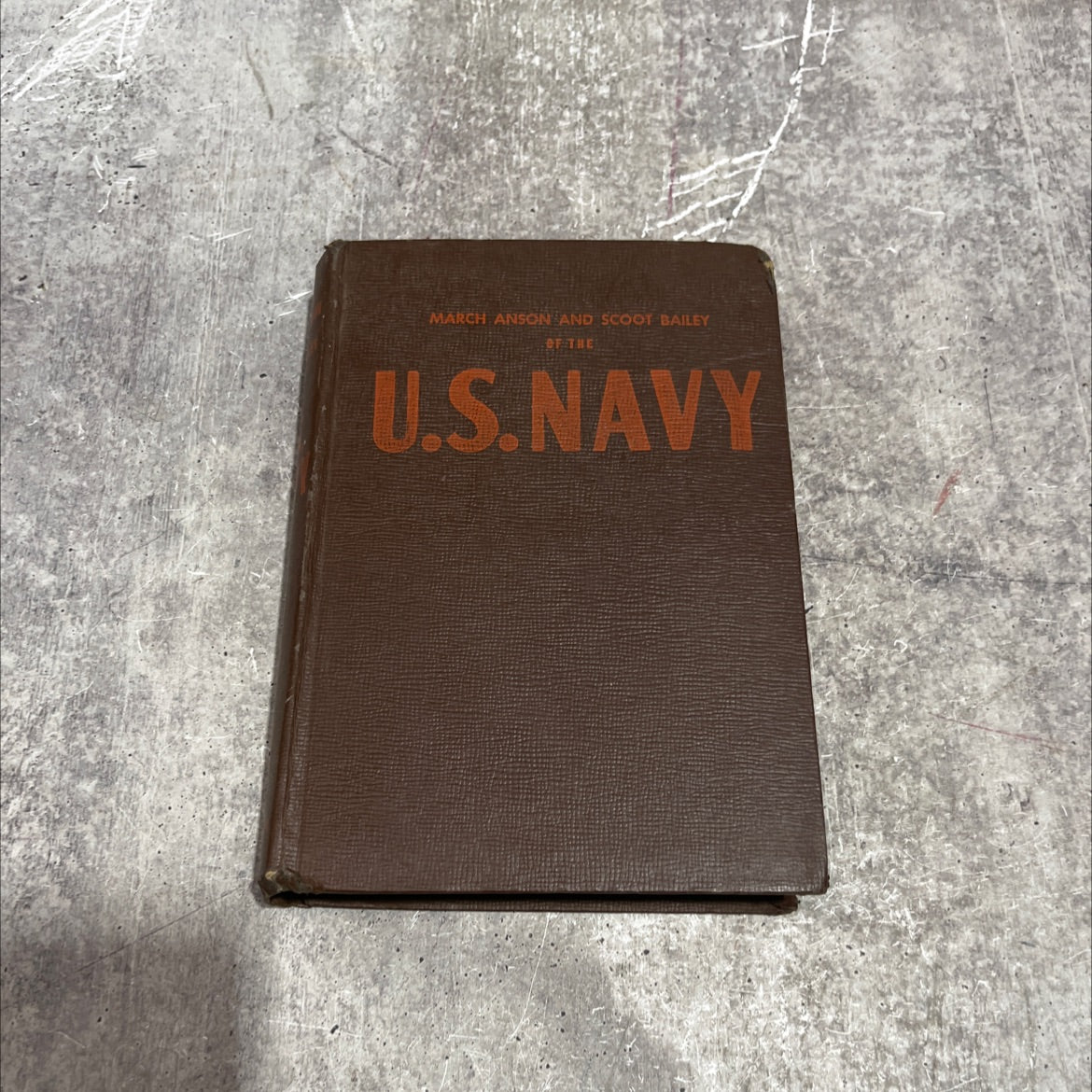 march anson and scoot bailey of the u. s. navy book, by gregory duncan, 1944 Hardcover image 1