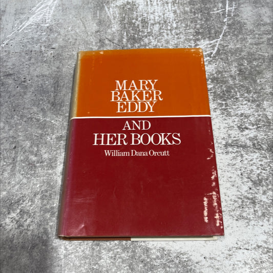 mary baker eddy and her books book, by william dana orcutt, 1950 Hardcover image 1