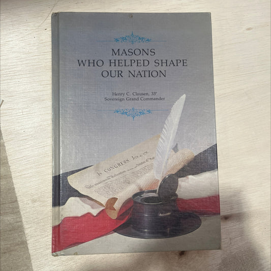 masons who helped shape our nation book, by Henry C. Clausen, 1981 Hardcover, Vintage, Heavily Used image 1