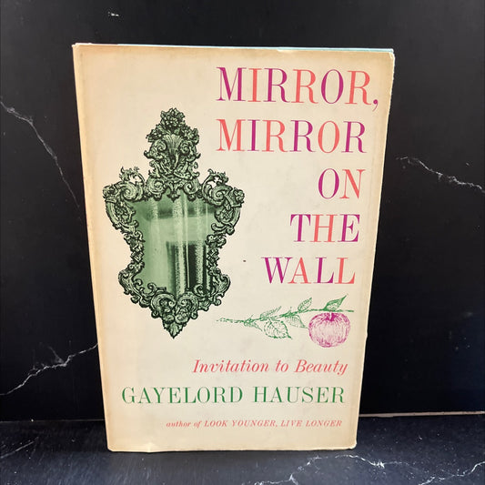 mirror, mirror on the wall invitation to beauty book, by gayelord hauser, 1961 Hardcover image 1