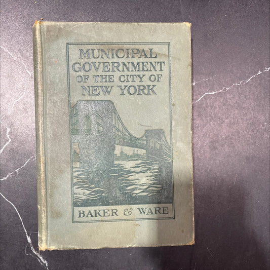 municipal government of the city of new york book, by abby g. baker, abby h. ware, 1911 Hardcover image 1