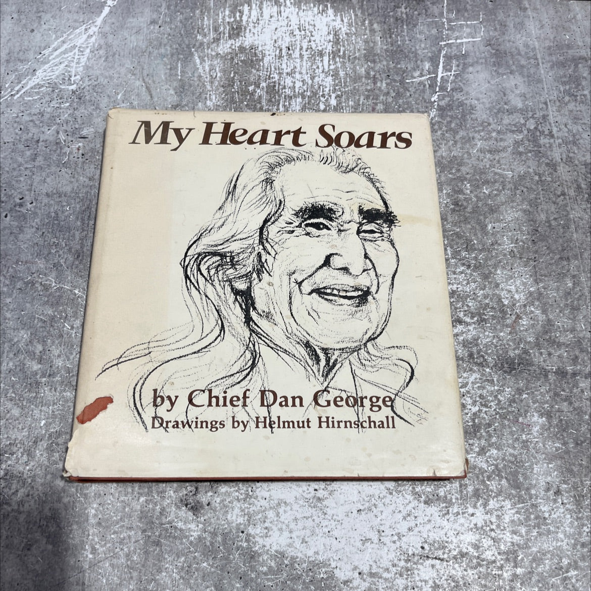 my heart soars book, by Chief Dan George and Helmut Hirnschall, 1974 Hardcover image 1