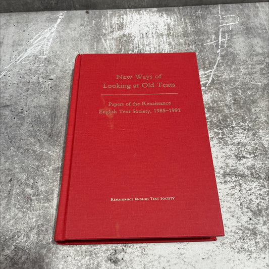 new ways of looking at old texts papers of the renaissance english text society, 1985-1991 book, by w. speed hill, 1993 image 1