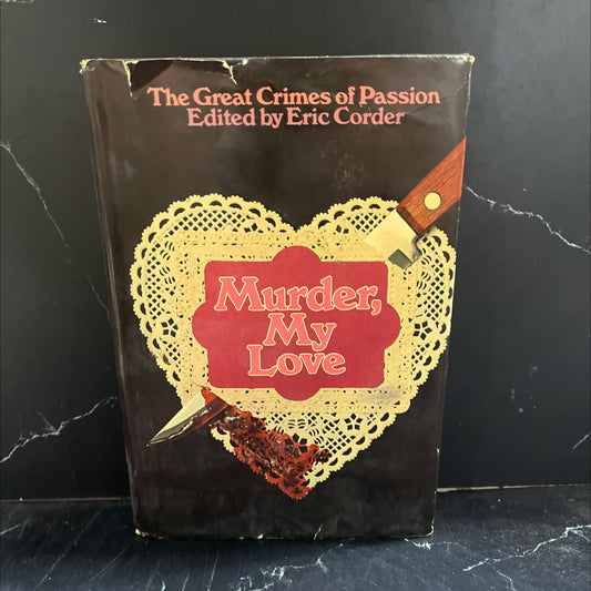 o il war murder. my love the great crimes of passion book, by eric corder, 1973 Hardcover image 1
