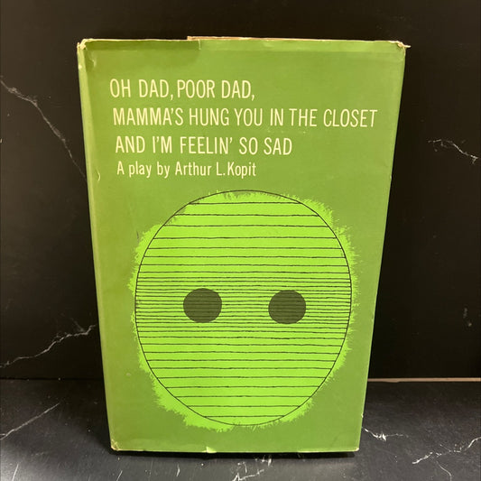oh dad, poor dad, mamma's hung you in the closet and i'm feelin' so sad book, by arthur l. kopit, 1960 Hardcover image 1