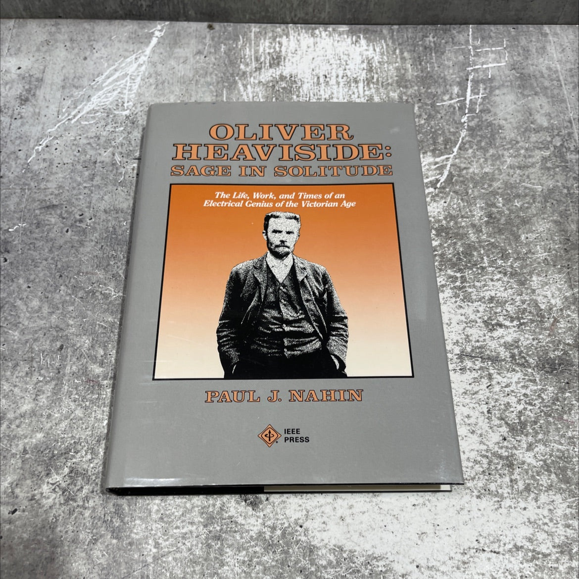oliver heaviside, sage in solitude book, by paul j. nahin, 1988 Hardcover image 1