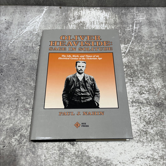 oliver heaviside, sage in solitude book, by paul j. nahin, 1988 Hardcover image 1