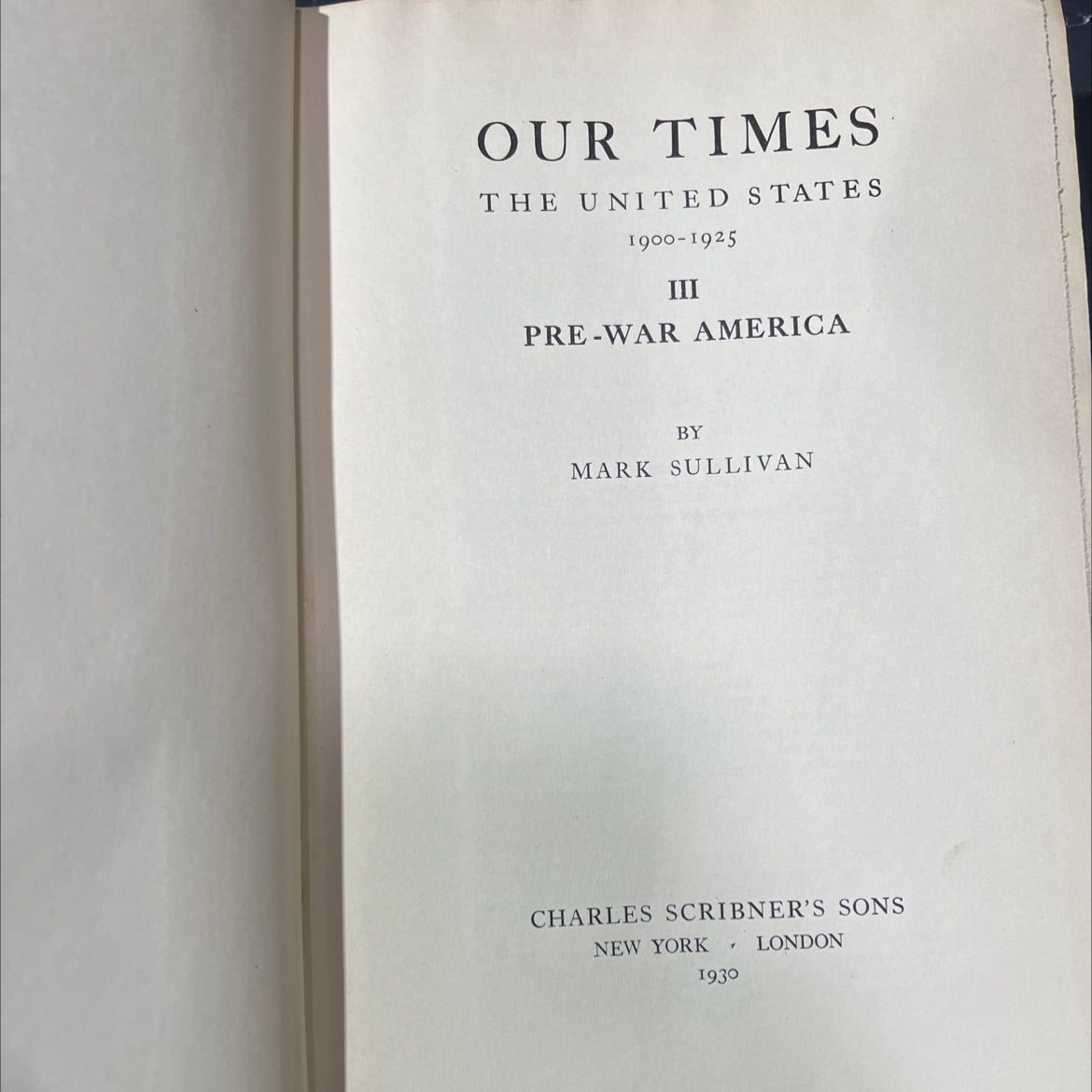our times the united states 1900-1925 iii pre-war america book, by mark sullivan, 1930 Hardcover image 2