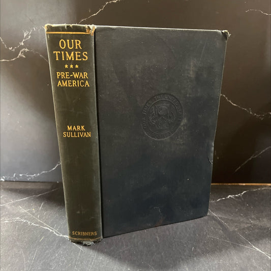 our times the united states 1900-1925 iii pre-war america book, by mark sullivan, 1930 Hardcover image 1
