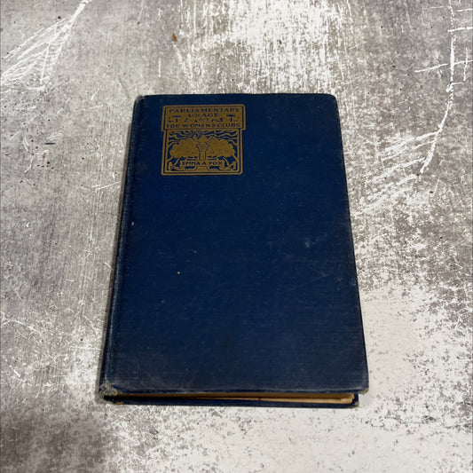 parliamentary usage for women's clubs a manual of parliamentary law and practice designed for the use of societies image 1