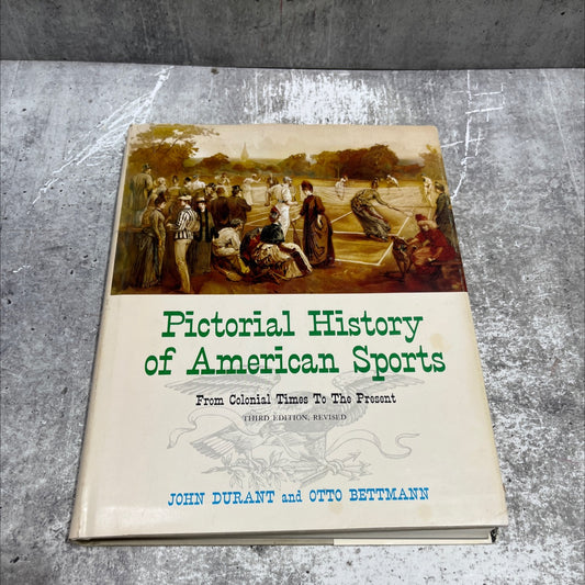 pictorial history of american sports from colonial times to the present book, by john durant and otto bettmann, 1973 image 1