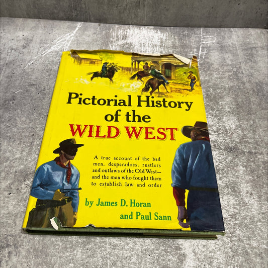 pictorial history of the wild west book, by James D. Horan and Paul Sann, 1954 Hardcover image 1