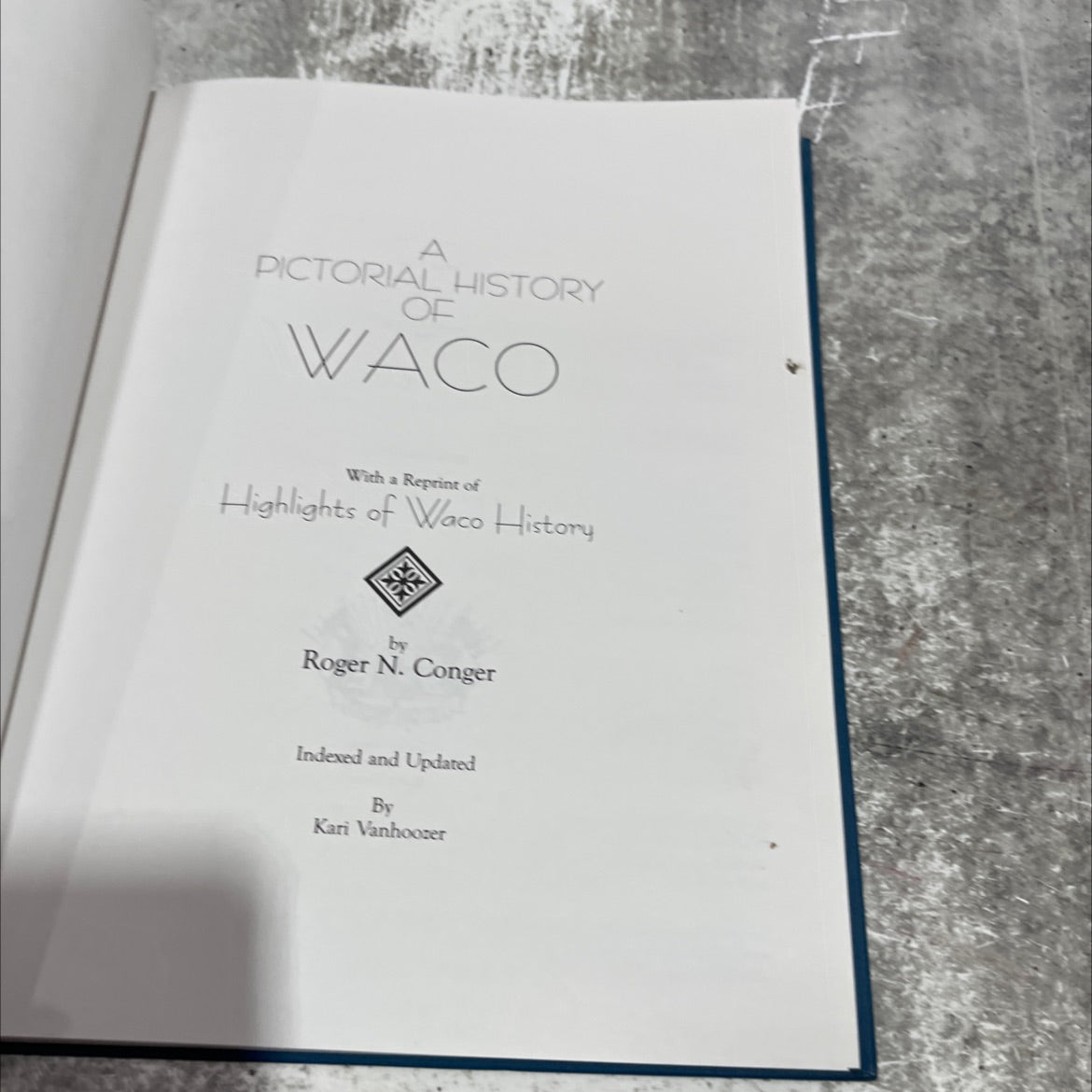 pictorial history of waco book, by Roger N. Conger, 1998 Hardcover image 2