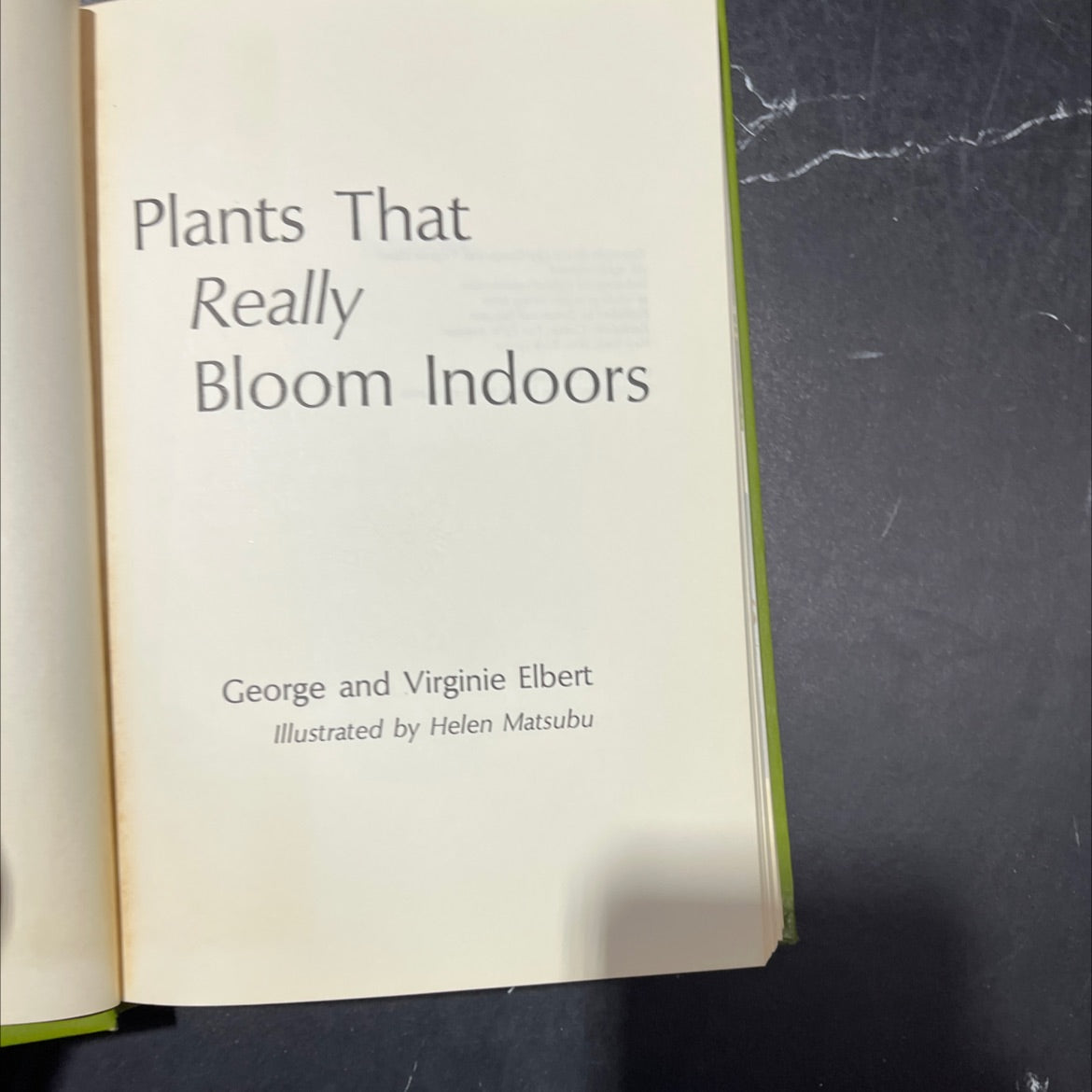 plants that really bloom indoors book, by George and Virginie Elbert, 1974 Hardcover image 2
