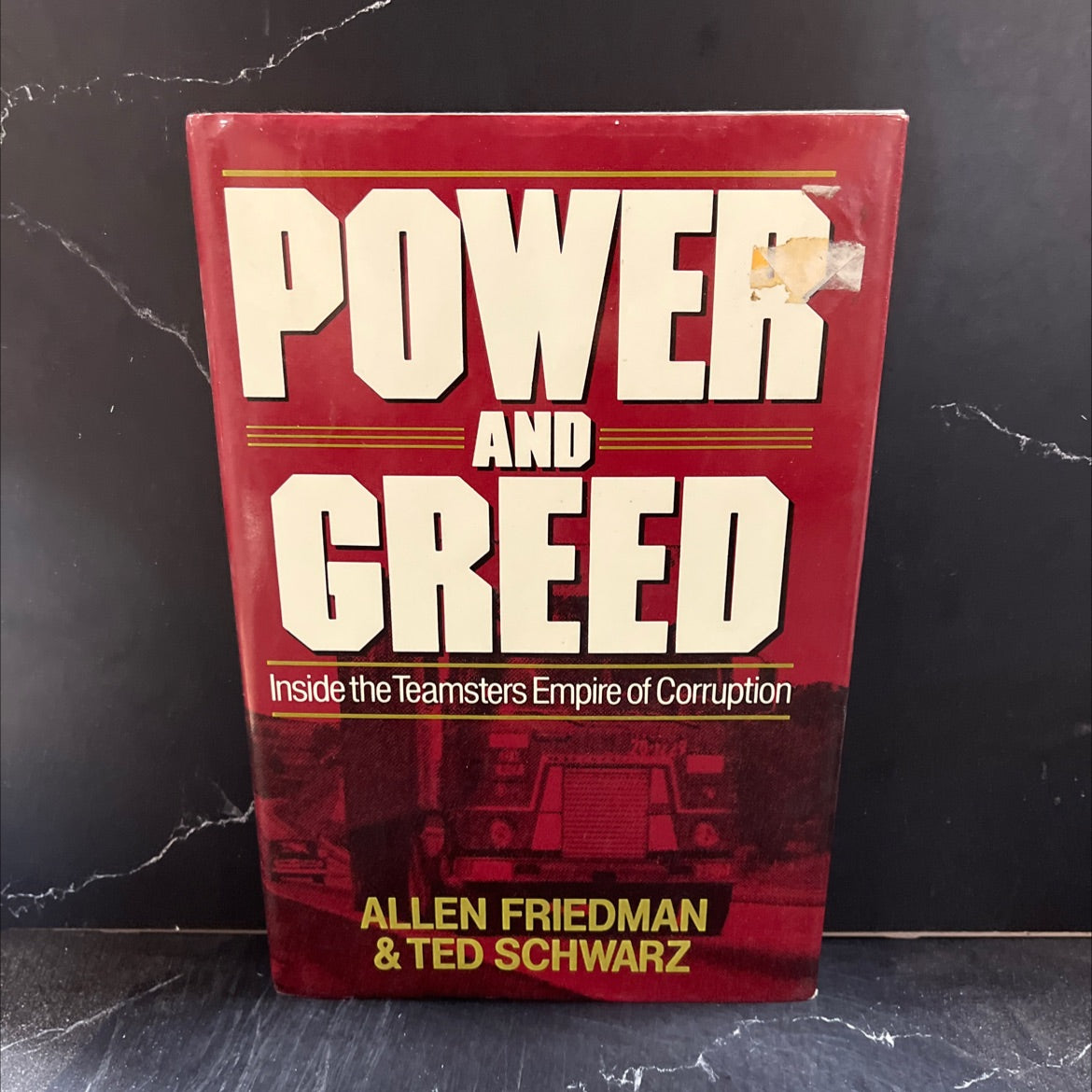 power and greed inside the teamsters empire of corruption book, by Allen Friedman and Ted Schwarz, 1989 Hardcover image 1