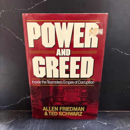 power and greed inside the teamsters empire of corruption book, by Allen Friedman and Ted Schwarz, 1989 Hardcover image 1