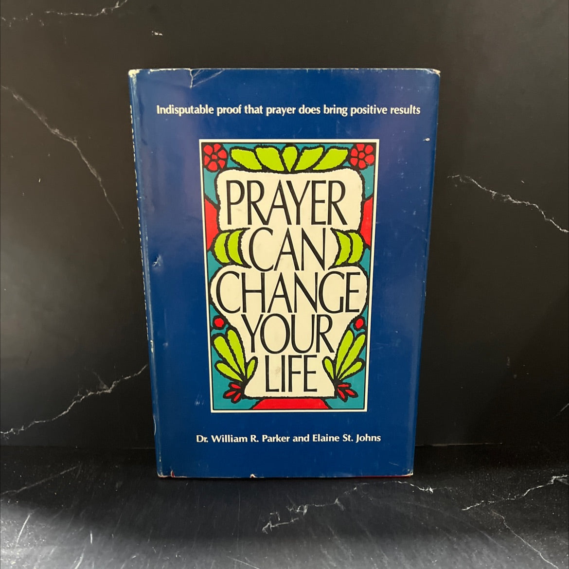 prayer can change your life experiments and techniques in prayer therapy book, by william r. parker and elaine st. image 1