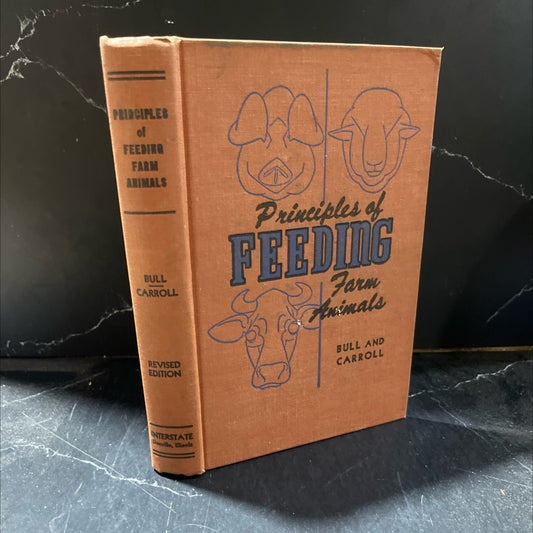principles of feeding farm animals book, by sleeter bull, m.s. and w. e. carroll, ph.d., 1949 Hardcover image 1