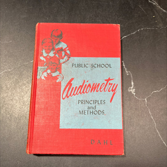 public school audiometry: principles and methods book, by loraine anson dahl, 1949 Hardcover image 1