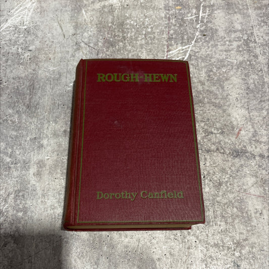 rough-hewn book, by dorothy canfield, 1922 Hardcover image 1