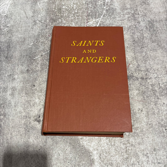 saints and strangers being the lives of the pilgrim fathers & their families, with their friends & foes; & an account image 1