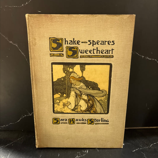 shakespeares sweetheart book, by sara hawks scarling, 1905 Hardcover image 1