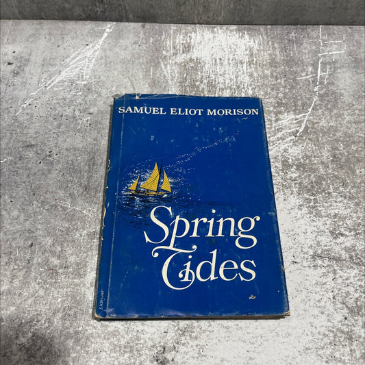 spring tides book, by samuel eliot morison, 1965 Hardcover image 1