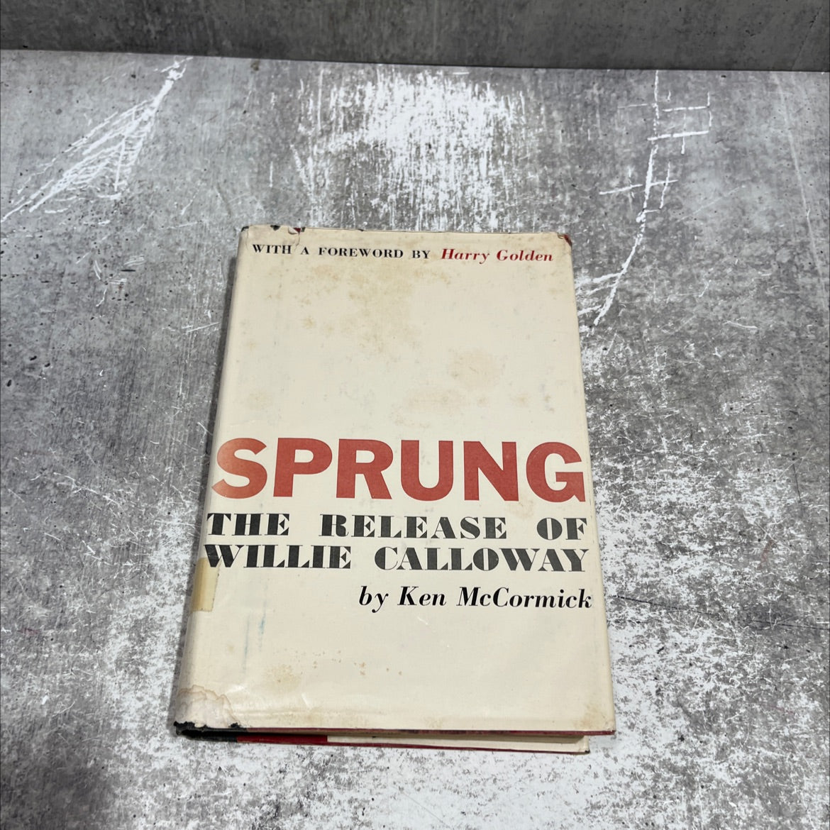 sprung: the release of willie calloway book, by ken mccormick, 1964 Hardcover image 1