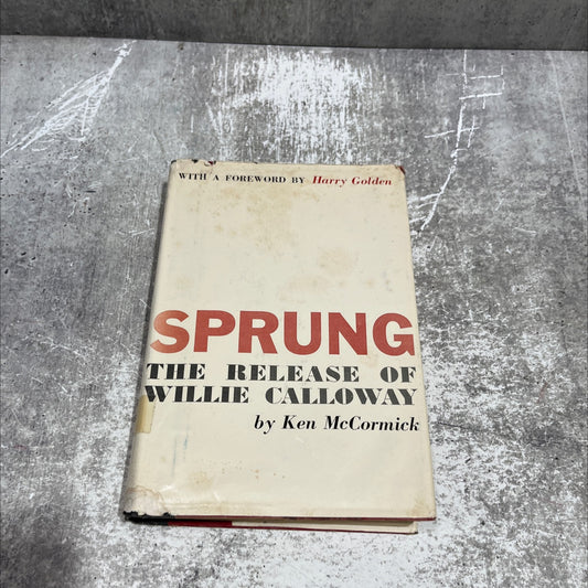 sprung: the release of willie calloway book, by ken mccormick, 1964 Hardcover image 1