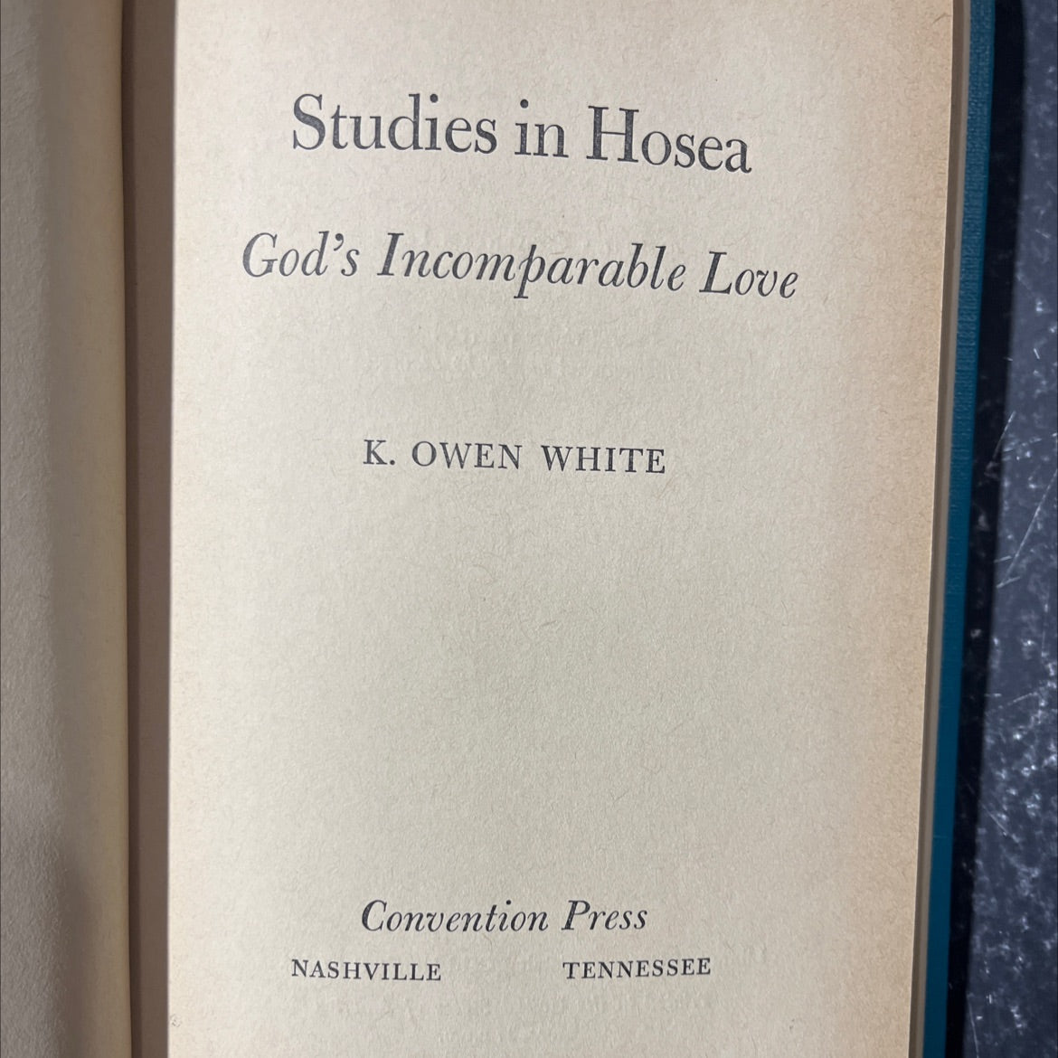 studies in hosea god's incomparable love book, by k. owen white, 1957 Hardcover image 2