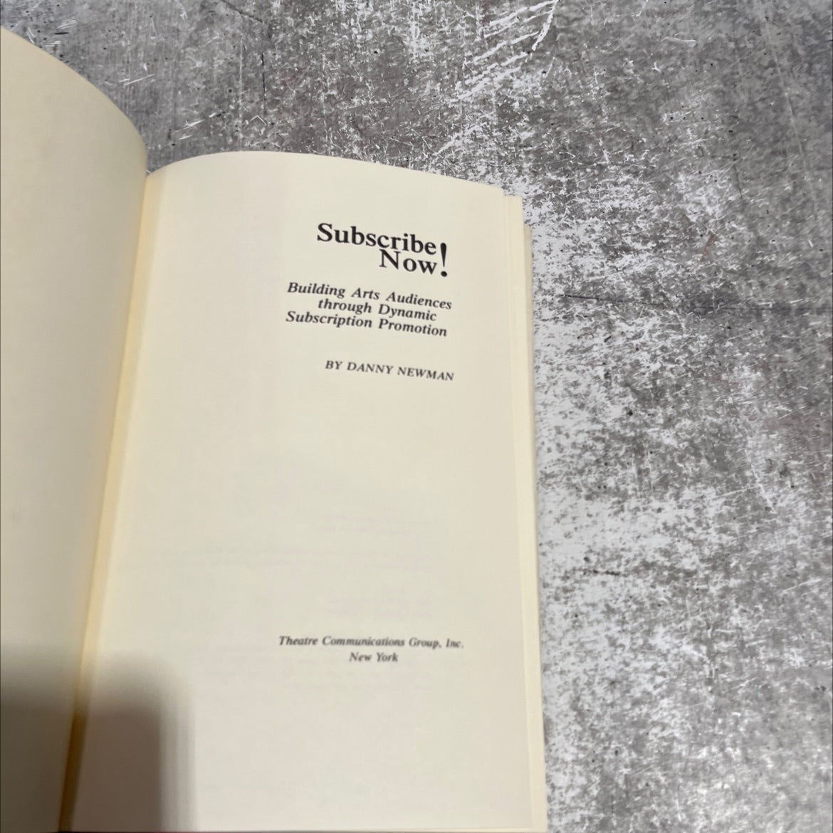 subscribe now! building arts audiences through dynamic subscription promotion book, by danny newman, 1977 Hardcover image 2