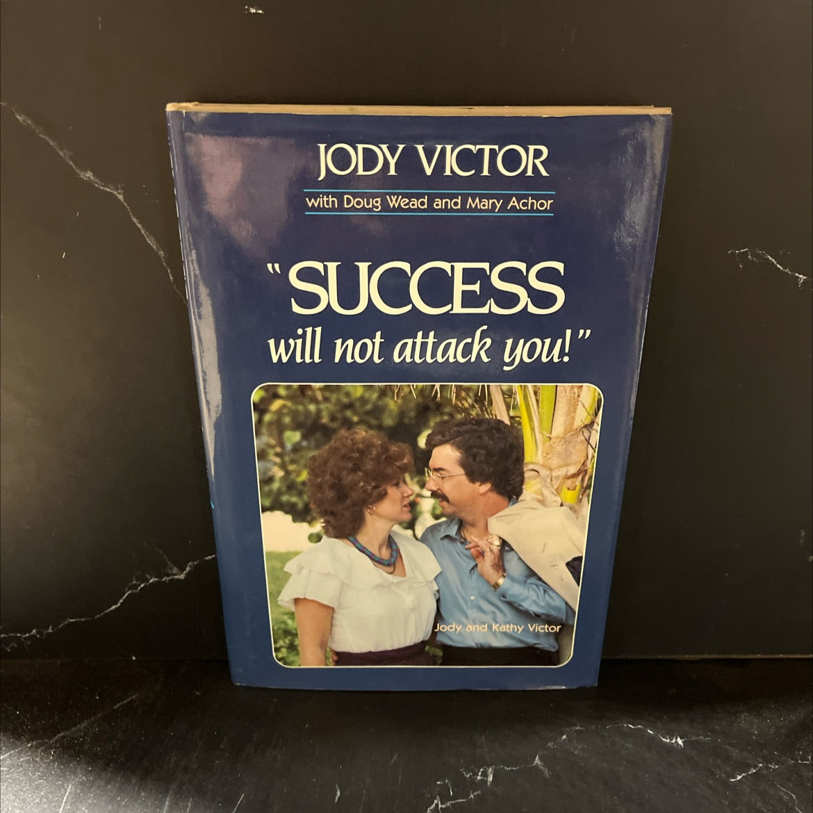 success will not attack you book, by doug wead, mary achor, 1982 Hardcover image 1