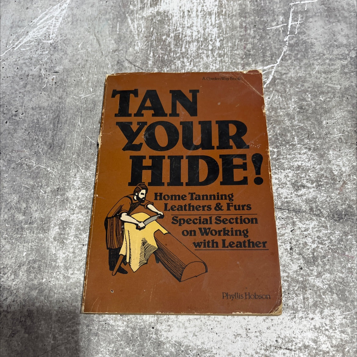tan your hide! home tanning leathers & furs book, by phyllis hobson, 1980 Paperback image 1