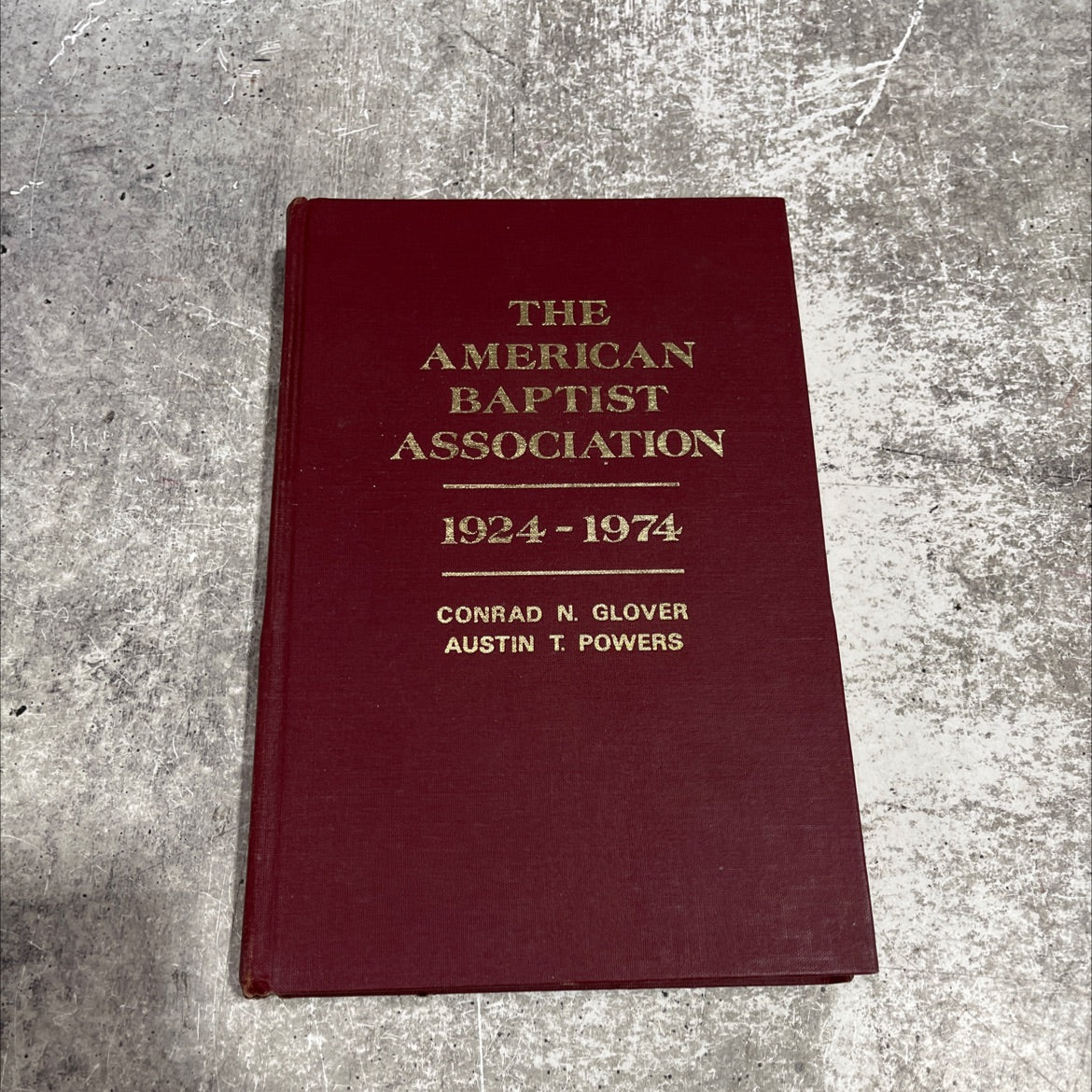 the american baptist association 1924-1974 book, by conrad n. glover and austin t. powers, 1979 Hardcover image 1