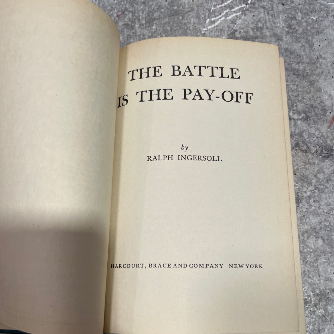 the battle is the pay-off book, by ralph ingersoll, 1943 Hardcover image 2