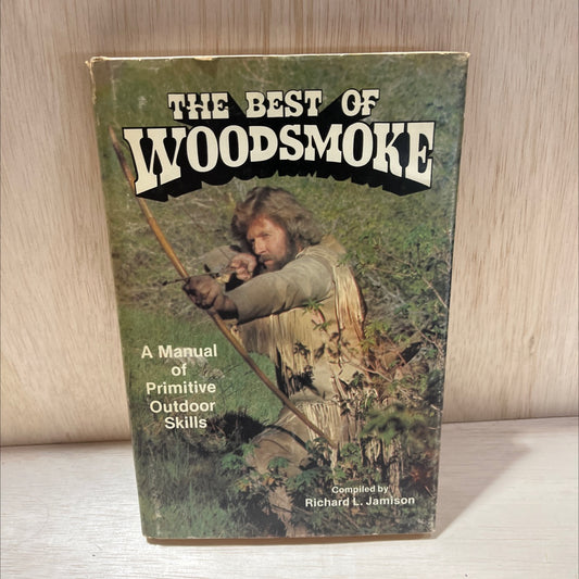 the best of woodsmoke a manual of primitive outdoor skills book, by Richard L. Jamison, 1984 Hardcover, Vintage image 1