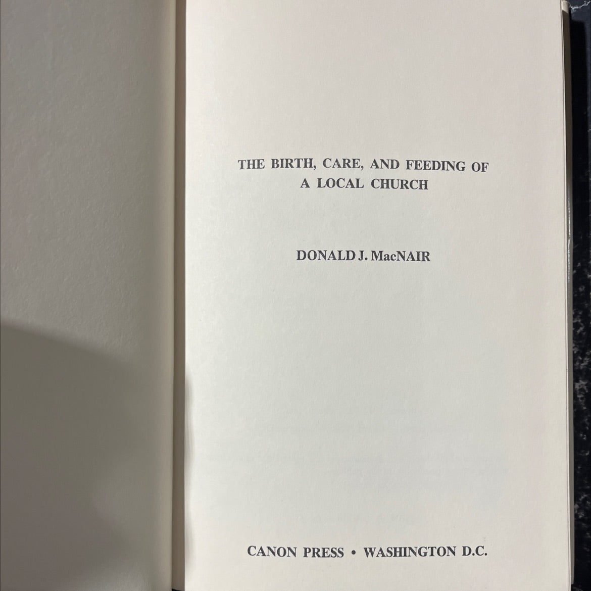 the birth, care, and feeding of a local church book, by donald j. macnair, 1973 Hardcover image 2