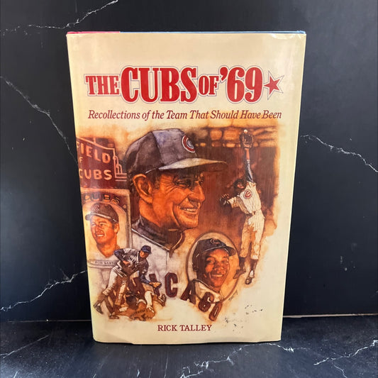 the cubs of '69 recollections of the team that should have been book, by rick talley, 1989 Hardcover image 1