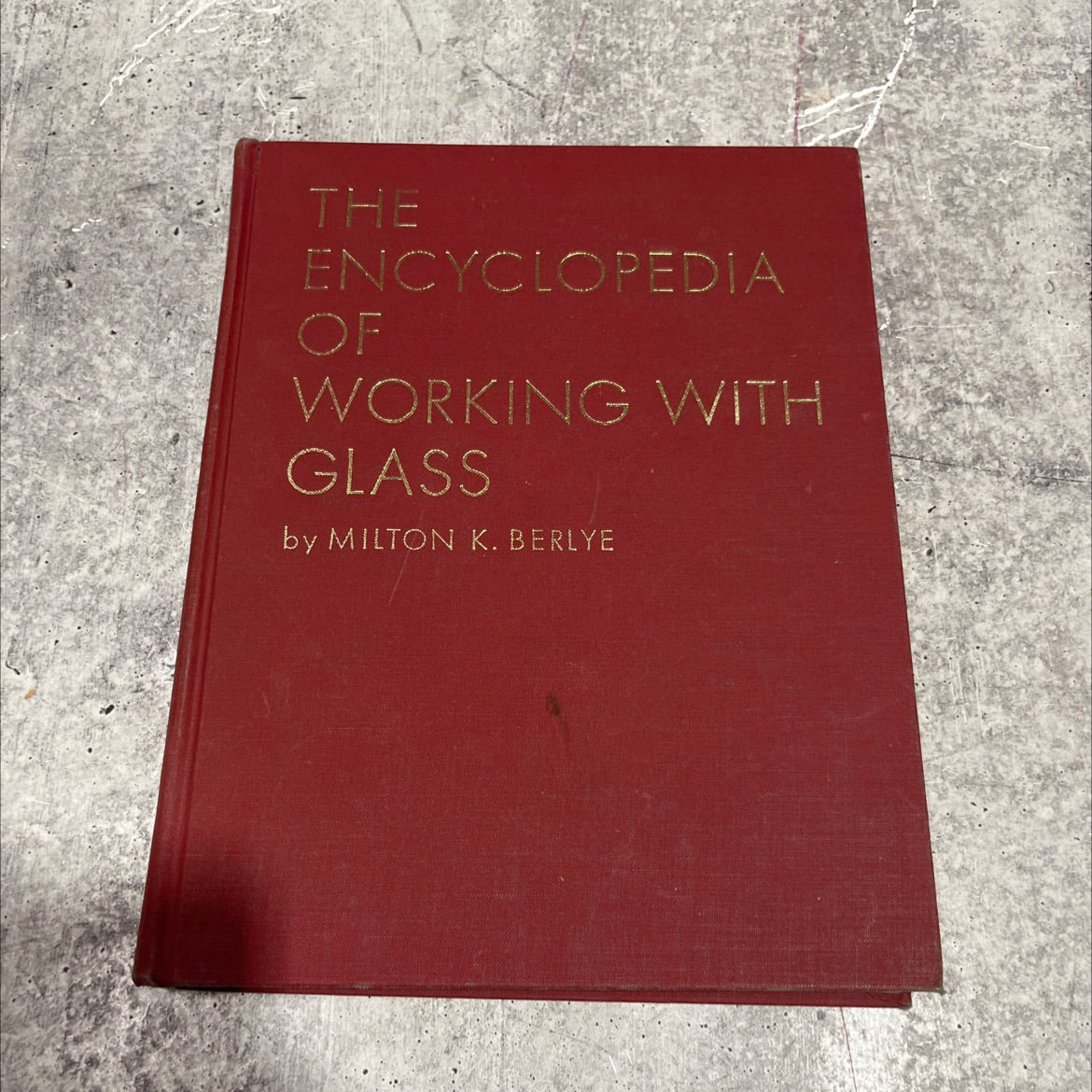 the encyclopedia of working with glass book, by milton k. berlye, 1968 Hardcover image 1