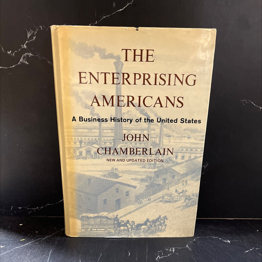 the enterprising americans: a business history of the united states new and updated edition book, by john chamberlain, image 1