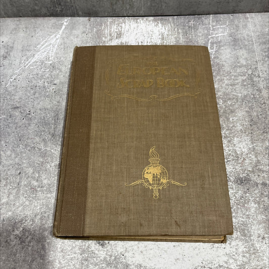 the european scrap book the year's golden harvest of thought and achievement book, by wm. h. wise & co, 1928 Hardcover image 1