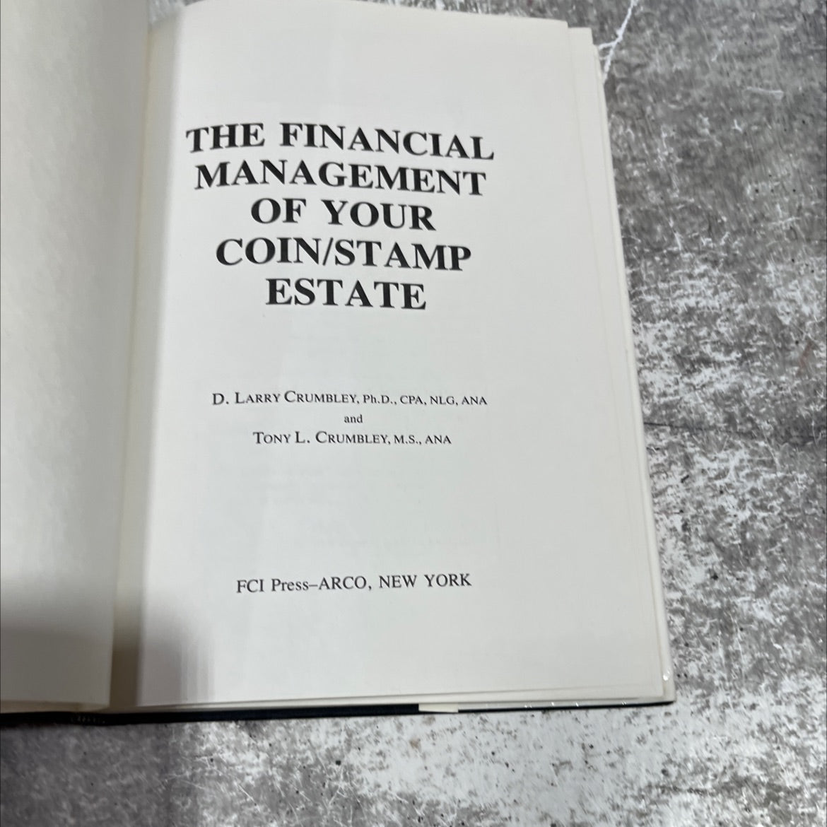 the financial management of your coin/stamp estate book, by d. larry crumbley, ph.d., cpa, nlg, ana and tony l. image 2