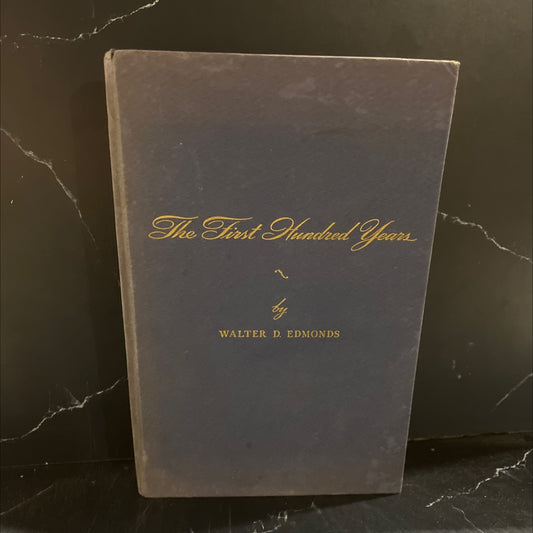 the first hundred years 1848-1948 book, by walter d. edmonds, 1948 Hardcover image 1